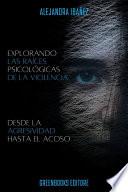 Explorando Las Raices Psicologicas De La Violencia