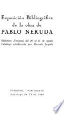 Exposición bibliográfica de la obra de Pablo Neruda