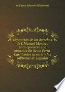 Exposición de los derechos de J. Manuel Montero para oponerse a la construcción de un ferro-carril entre la Noria y las salitreras de Lagunas