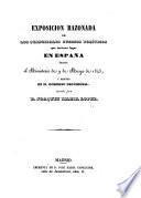 Exposicion razonada de los principales sucesos políticos que tuvieron lugar en España durante el Ministerio de 9 de Mayo de 1843 y despues en el Gobierno Provisional