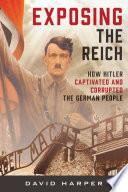 Exposing the Reich
