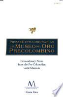 Extraordinary pieces from the Pre-Columbian Gold Museum