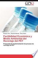 Factibilidad Económica y Medio Ambiental del Reciclaje del PET