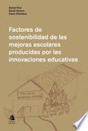Factores de sostenibilidad de las mejoras escolares producidas por las innovaciones educativas