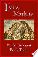 Fairs, Markets and the Itinerant Book Trade