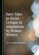 Fairy Tales as Social Critique in Adaptations by Women Writers