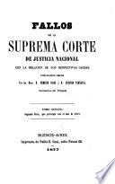 Fallos de la Suprema Corte de Justicia nacional, con la relación de sus respectivas causas