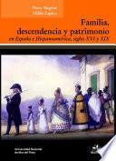 Familia, descendencia y patrimonio en España e Hispanoamérica