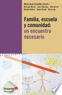 Familia, escuela y comunidad: un encuentro necesario