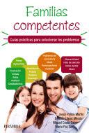 Familias competentes. Guías prácticas para solucionar los problemas
