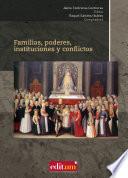 Familias, poderes, instituciones y conflictos