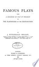 Famous Plays with a Discourse by Way of Prologue on the Playhouses of the Restoration