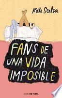 Fans de Una Vida Imposible / Fans of the Impossible Life