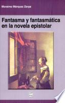 Fantasma y fantasmática en la novela epistolar