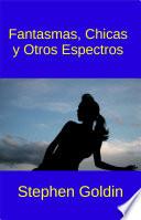 Fantasmas, Chicas Y Otros Espectros
