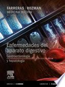 Farreras-Rozman. Medicina Interna. Enfermedades del aparato digestivo. Gastroenterología y hepatología