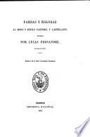 Farsas y Églogas al modo y estilo pastoril y castellano fechas por Lucas Fernandez