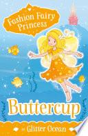 Fashion Fairy Princess: Buttercup in Glitter Ocean
