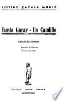 Fausto Garay, un caudillo