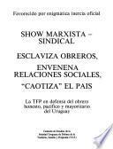Favorecido por enigmática inercia oficial show marxista-sindical esclaviza obreros, envenena relaciones sociales, caotiza el país