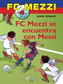FC Mezzi 4: FC Mezzi se encuentra con Messi