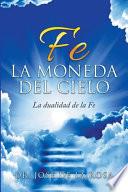 Fe La Moneda Del Cielo La Dualidad de La Fe