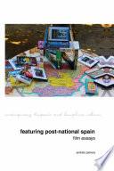 Featuring Post-National Spain. Film Essays.