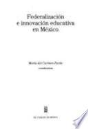 Federalización e innovación educativa en México