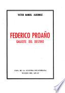 Federico Proaño, galeote del destino