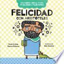 Felicidad con Aristóteles / Big Ideas for Little Philosophers: Happiness with Aristotle