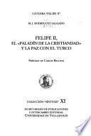Felipe II, el Paladín de la cristiandad y la paz con el turco