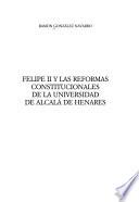 Felipe II y las reformas constitucionales de la Universidad de Alcalá de Henares