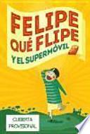 Felipe qué flipe y el supermóvil