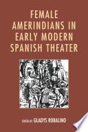 Female Amerindians in Early Modern Spanish Theater