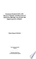 Feminine Stereotypes and Roles in Theory and Practice in Argentina Before and After the First Lady Eva Peron