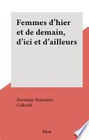 Femmes d'hier et de demain, d'ici et d'ailleurs
