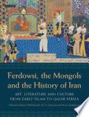 Ferdowsi, the Mongols and the History of Iran
