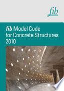 fib Model Code for Concrete Structures 2010