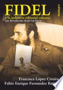 Fidel y la industria editorial cubana: una Revolución desde las letras