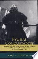 Figural Conquistadors