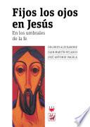 Fijos los ojos en Jesús