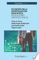 Filosofía de la Investigación Educativa: Evoluciones Metodológicas