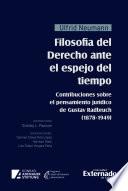 Filosofía del Derecho ante el espejo del tiempo. Contribuciones sobre el pensamiento jurídico de Gustav Radbruch (1878-1949)