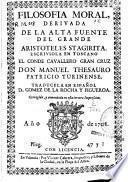 Filosofía moral derivada de la alta fuente del grande Aristóteles Stagirita. Escriviola en toscano ... Don Manuel Thesauro ... tradúcela en español D. Gomez de la Rocha y Figueroa