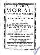 Filosofia moral, derivada de la alta fuente del grande Aristoteles; traducela del toscano en espanol D. Gomez de la Rocha y Figueroa