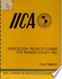Final Report: Agricultural Projects Course for Trainers IICA-EDI 1986