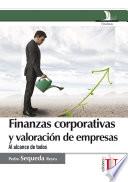 Finanzas corporativas y valoración de empresas. Al alcance de todos