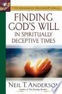 Finding God's Will in Spiritually Deceptive Times