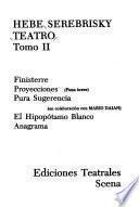 Finisterre ; Proyecciones ; Pura sugerencia ; El hipopótamo blanco ; Anagrama