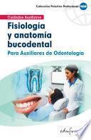 Fisiología Y Anatomía Bucodental Para Auxiliares de Odontología Ebook